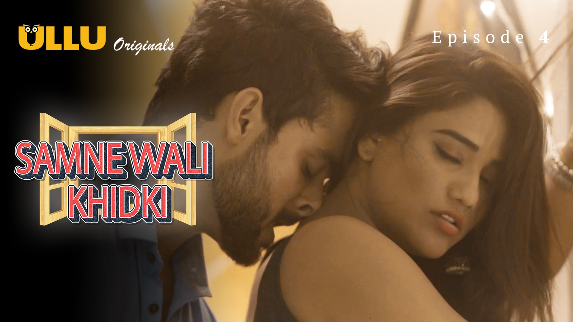 Samne Wali Khidki Episode 4 Ullu Hindi Hot Web Series - ULLUHotSeries.Com